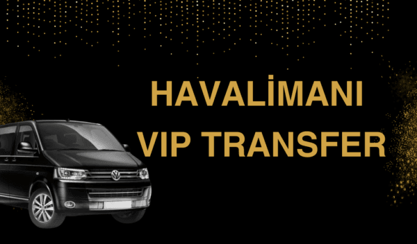 havalimanı vip transfer