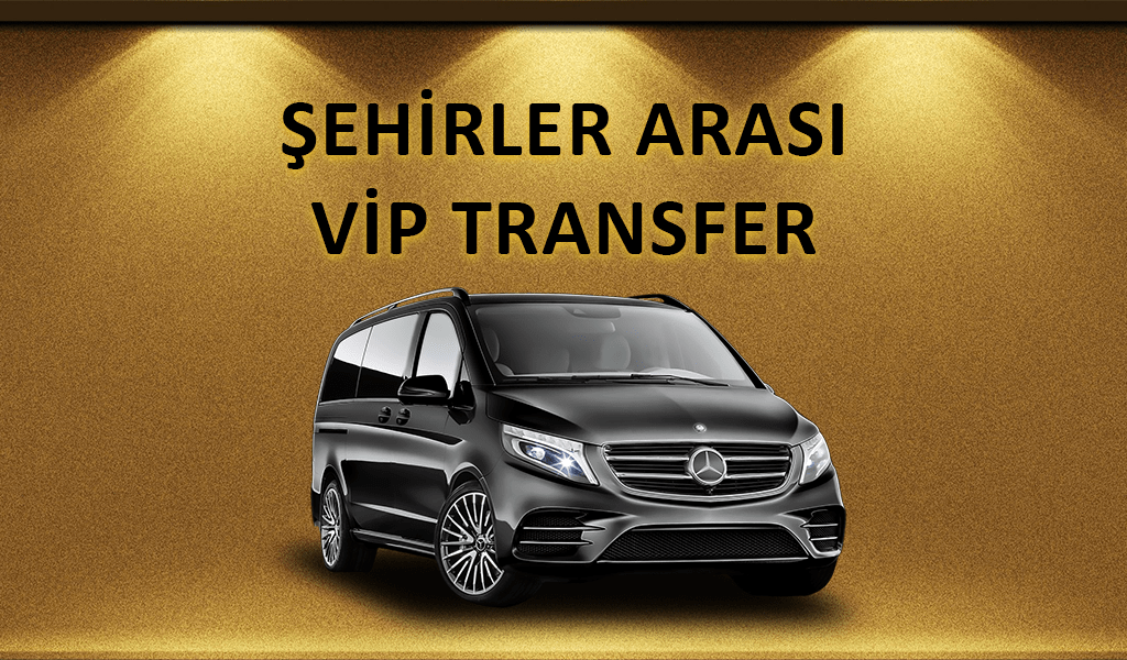 şehirler arası vip vito transfer